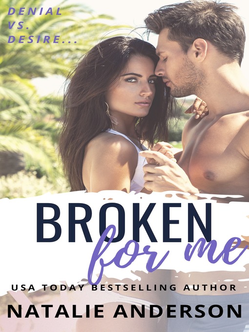 Title details for Broken For Me (Be for Me by Natalie Anderson - Available
